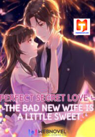 Perfect Secret Love- The Bad New Wife is a Little Sweet scan 1