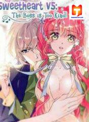 Sweetheart V5: The Boss Is Too Kind!
