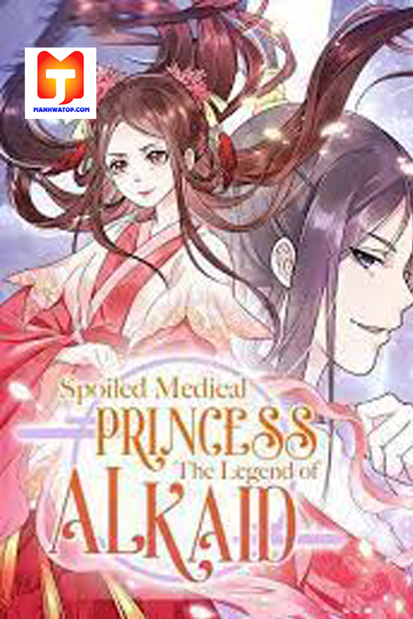 Spoiled Medical Princess: The Legend of Alkaid