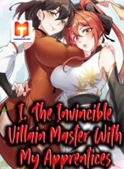 I, The Invincible Villain Master With My Apprentices