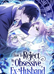 How To Reject My Obsessive Ex-Husband